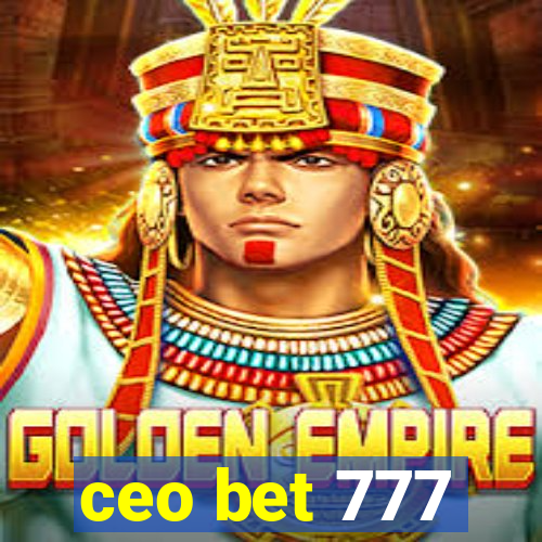 ceo bet 777